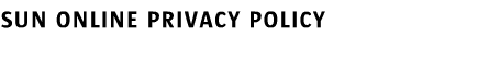 SUN ONLINE PRIVACY POLICY